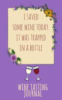 I Saved Some Wine Today. It Was Trapped in a Bottle