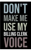 Don't Make Me Use My Billing Clerk Voice
