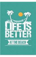 Life Is Better at the Beach Journal Notebook Lined Pages with Quotes