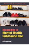 Responding in Mental Health-Substance Use