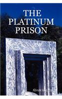 The Platinum Prison