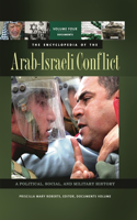 Encyclopedia of the Arab-Israeli Conflict [4 Volumes]