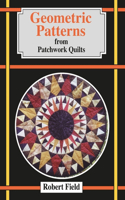 Geometric Patterns from Patchwork Quilts: And How to Draw Them