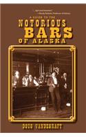 A Guide to the Notorious Bars of Alaska