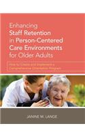 Enhancing Staff Retention in Person-Centered Care Environments for Older Adults
