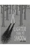 Lighter Than My Shadow