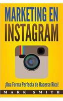 Marketing en Instagram: ¡Una Forma Perfecta de Hacerse Rico! (Libro en Español/Instagram Marketing Book Spanish Version)(3 Marketing En Redes Sociales)