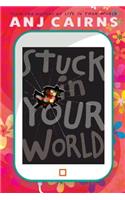 Stuck in Your World