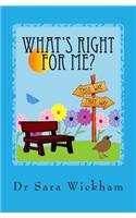 What's Right For Me?