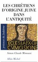 Chretiens D'Origine Juive Dans L'Antiquite (Les): (6089262 Collections Spiritualites)