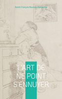 L'Art de ne point s'ennuyer
