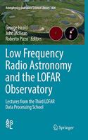 Low Frequency Radio Astronomy and the Lofar Observatory