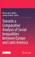 Towards a Comparative Analysis of Social Inequalities Between Europe and Latin America