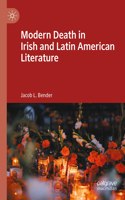 Modern Death in Irish and Latin American Literature