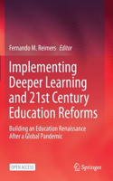 Implementing Deeper Learning and 21st Century Education Reforms