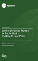 System Dynamics Models for Public Health and Health Care Policy
