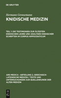 Die Testimonien Zur Ältesten Knidischen Lehre Und Analysen Knidischer Schriften Im Corpus Hippocraticum: (4 Ars Medica/Abteilung 2, Griechisch-Lateinische Medizin)