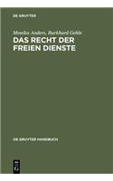 Das Recht Der Freien Dienste: Vertrag Und Haftung. Arzt-, Geschaftsleiter-, Rechtsanwalts- Und Steuerberatervertrag Sowie Rd. 100 Weitere Dienstvertrage in Systematischer Darstel(de Gruyter Handbuch)