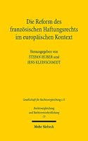 Die Reform des franzosischen Haftungsrechts im europaischen Kontext