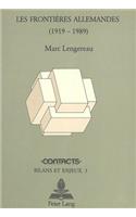 Les Frontières Allemandes (1919-1989): Frontières d'Allemagne Et En Allemagne: Aspects Territoriaux de la «Question Allemande».