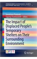 Impact of Displaced People's Temporary Shelters on Their Surrounding Environment