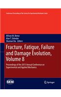 Fracture, Fatigue, Failure and Damage Evolution, Volume 8