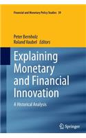 Explaining Monetary and Financial Innovation