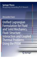 Unified Lagrangian Formulation for Fluid and Solid Mechanics, Fluid-Structure Interaction and Coupled Thermal Problems Using the Pfem