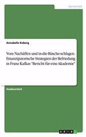 Vom Nachäffen und in-die-Büsche-schlagen. Emanzipatorische Strategien der Befriedung in Franz Kafkas 