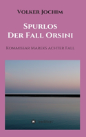 Spurlos Der Fall Orsini: Kommissar Mareks achter Fall
