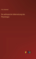 Die aethiopische Uebersetzung des Physiologus