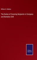 Duties of Covering Serjeants in Company and Battalion Drill