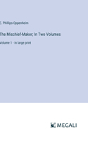 Mischief-Maker; In Two Volumes