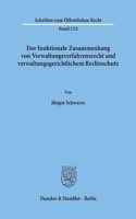 Der Funktionale Zusammenhang Von Verwaltungsverfahrensrecht Und Verwaltungsgerichtlichem Rechtsschutz