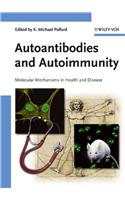 Autoantibodies and Autoimmunity: Molecular Mechanisms in Health and Disease