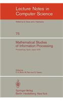 Mathematical Studies of Information Processing: Proceedings of the International Conference, Kyoto, Japan, August 23-26, 1978(75 Lecture Notes in Computer Science)