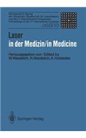 Laser in Der Medizin / Laser in Medicine: Vorträge Der 9. Tagung Der Deutschen Gesellschaft Für Lasermedizin Und Des 11. Internationalen Kongresses / Proceedings of the 11th International Co