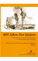 400 Jahre «Don Quijote»: Zur Rezeption Des Spanischen Klassikers in Europa Und in Den Amerikas