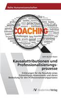 Kausalattributionen und Professionalisierungs-prozesse