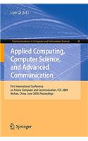 Applied Computing, Computer Science, and Advanced Communication: First International Conference on Future Computer and Communication, FCC 2009, Wuhan, China, June 6-7, 2009. Proceedings