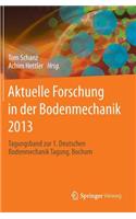 Aktuelle Forschung in Der Bodenmechanik 2013