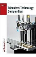 Adhesives Technology Compendium 2017