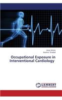 Occupational Exposure in Interventional Cardiology