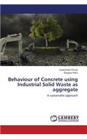 Behaviour of Concrete using Industrial Solid Waste as aggregate