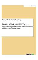 Equality at Work in the USA. The development and practical implementation of Diversity Management