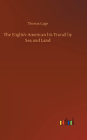 English-American his Travail by Sea and Land