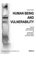 Human Being and Vulnerability: Beyond Constructivism and Essentialism in Judith Butler, Steven Pinker, and Colin Gunton