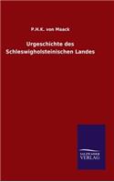 Urgeschichte des Schleswigholsteinischen Landes
