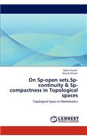 On Sp-open sets, Sp-continuity & Sp-compactness in Topological spaces