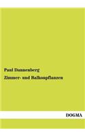 Zimmer- und Balkonpflanzen: (German)